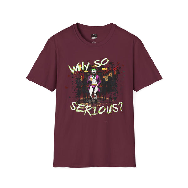 Why So Serious?